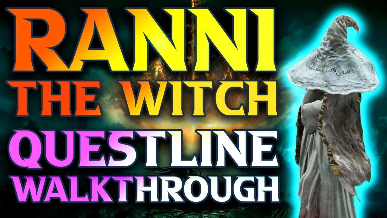 Elden Ring Guide Ranni The Witch S Questline Walkthrough 2024 Elden Ring Guide Ranni The Witch S Questline Walkthrough 2024