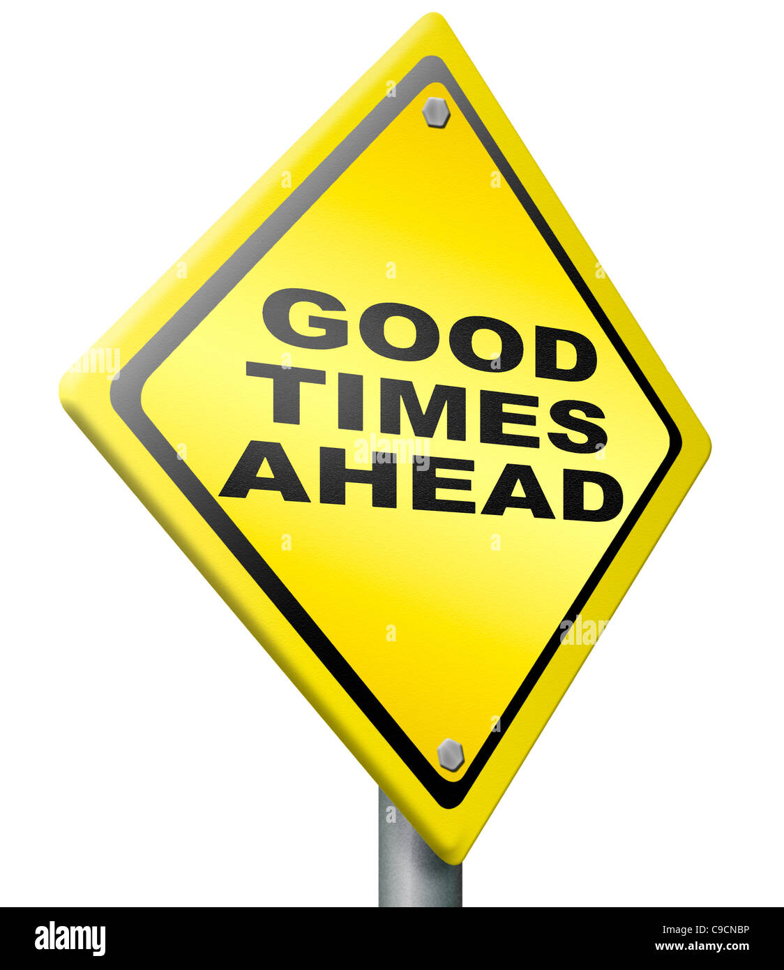 Good Times Ahead Optimistic Yellow Road Sign Being Positive And Good Times Ahead Optimistic Yellow Road Sign Being Positive And