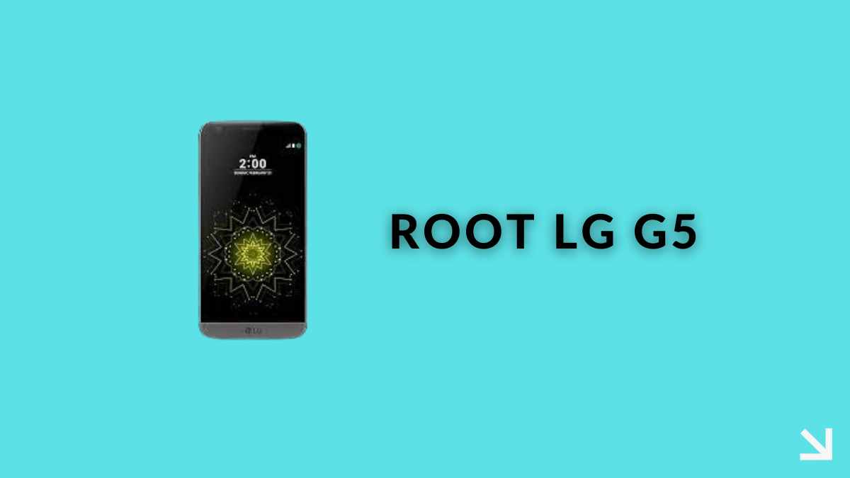 How to Root LG G5: Complete Tutorial & Tips