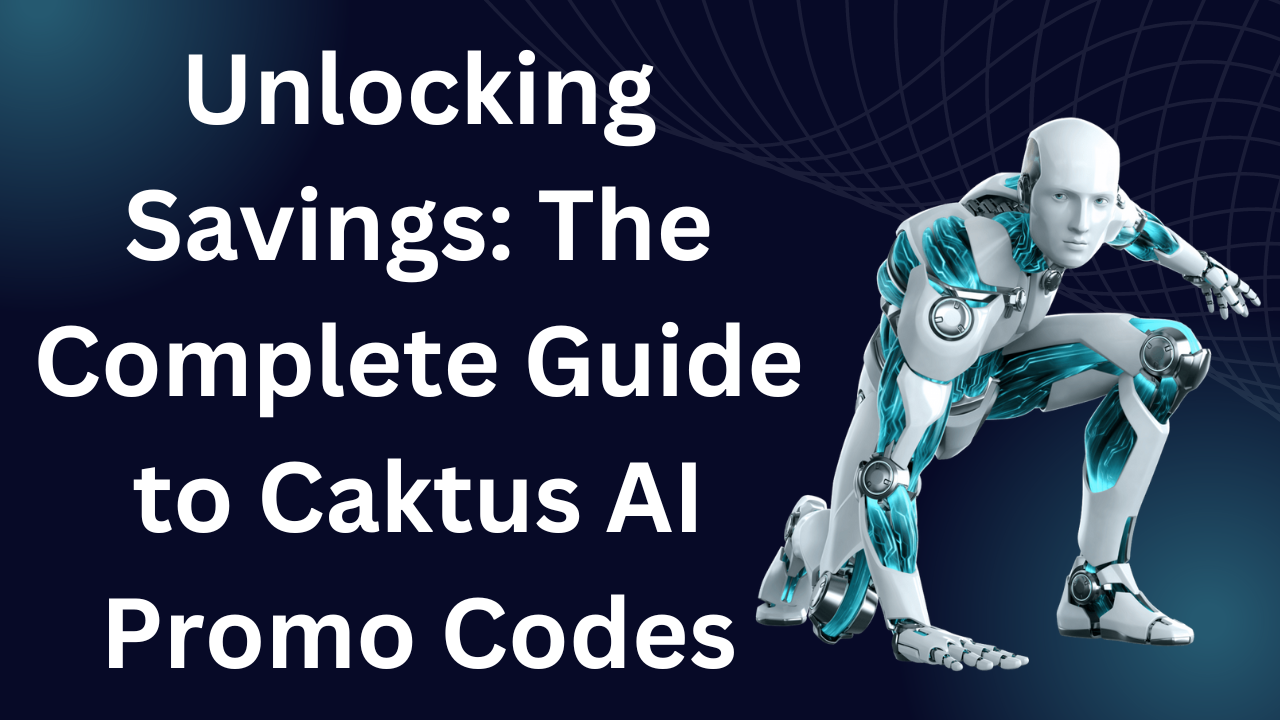 Unlocking Savings A Comprehensive Guide To Caktus Ai Promo Codes By Unlocking Savings A Comprehensive Guide To Caktus Ai Promo Codes By
