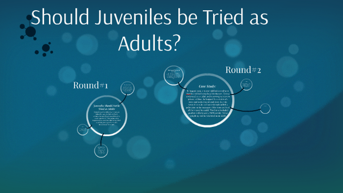 Juveniles Tried as Adults: Why It Matters Now Juveniles Tried as Adults: Why It Matters Now